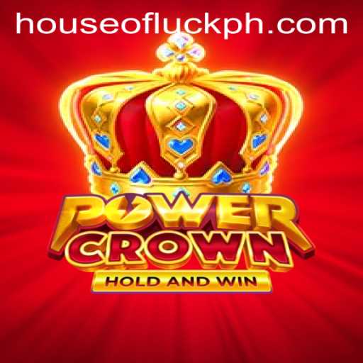 PowerCrown: Experience the Thrill of HOUSEOFLUCK